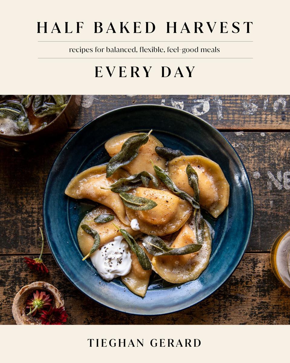 Half Baked Harvest Every Day
Recipes for Balanced, Flexible, Feel-Good Meals: A Cookbook
Tieghan Gerard  
Publisher: Clarkson Potter/Ten Speed
Cooking / Methods - Quick & Easy / Regional & Cultural - American - Middle Western States / Specific Ingredients