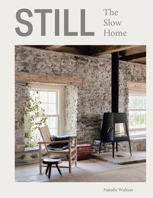 Still
The Slow Home
Natalie Walton  -Hardcover
Publisher: Hardie Grant - Chronicle Books
House & Home / Sustainable Living / Decorating & Furnishings
Architecture / Interior Design