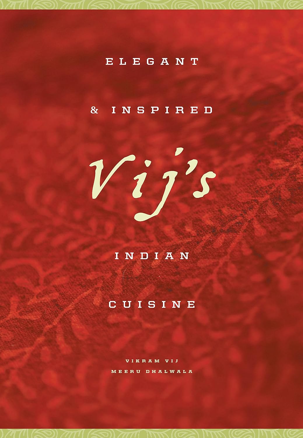 Vij’s Elegant & Inspired Indian Cuisine